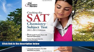 READ THE NEW BOOK Cracking the SAT Chemistry Subject Test, 2011-2012 Edition (College Test