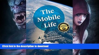 FAVORITE BOOK  The Mobile Life: A New Approach to Moving Anywhere FULL ONLINE