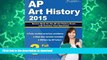 READ BOOK  AP Art History 2015: Review Book for AP Art History Exam with Practice Test Questions