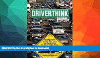 FAVORITE BOOK  Driverthink.    Reality Based Driving Tips, Ideas and Suggestions for the Everyday