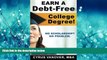 PDF [DOWNLOAD] Earn A Debt-Free College Degree!: No Scholarship? No Problem. Cyrus Vanover BOOK