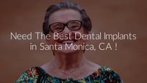 Dental Implants in Santa Monica, CA : Brentwood Center for Cosmetic Dentistry