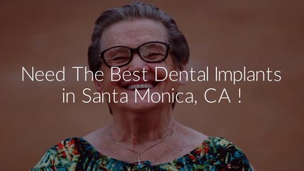 Dental Implants in Santa Monica, CA : Brentwood Center for Cosmetic Dentistry