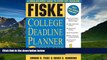 READ PDF [DOWNLOAD] Fiske College Deadline Planner 2004-2005 (Fiske What to Do When for College)