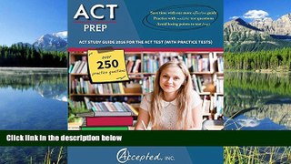 FAVORIT BOOK ACT Prep: ACT Study Guide 2016 for the ACT Test (with practice tests) Inc. Accepted