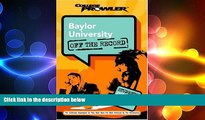 READ book Baylor University: Off the Record (College Prowler) (College Prowler: Baylor University