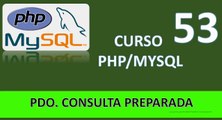 53.Curso PHP MySQL. PDO Consultas preparadas.
