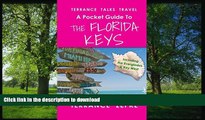 READ BOOK  Terrance Talks Travel: A Pocket Guide to the Florida Keys: (Including the Everglades
