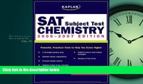 READ book Kaplan SAT Subject Test: Chemistry 2006-2007 (Kaplan SAT Subject Tests: Chemistry)