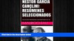 READ book NÃ‰STOR GARCÃ�A CANCLINI: RESÃšMENES SELECCIONADOS: COLECCIÃ“N RESÃšMENES UNIVERSITARIOS