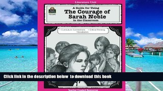 Pre Order A Guide for Using The Courage of Sarah Noble in the Classroom (Literature Unit) Debra J.