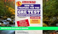 READ Barron s How to Prepare for the Gre: Graduate Record Examination (Barron s How to Prepare for
