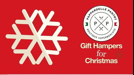 Gourmet Christmas Hampers by Pantry of Pappardelle