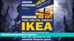 READ BOOK  The Truth about Ikea: The Secret Behind the World s Fifth Richest Man and the Success