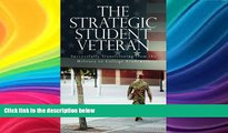 Best Price The Strategic Student Veteran: Successfully Transitioning from the Military to College