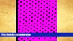 Best Price Polka Dot Notebook: Pink and Black Dots,Lined Notebook, 7.5 x 9.25, 100 pages for