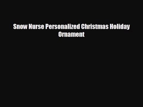 Snow Nurse Personalized Christmas Holiday Ornament