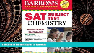 PDF ONLINE Barron s SAT Subject Test: Chemistry, 13th Edition READ PDF FILE ONLINE