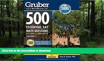 READ THE NEW BOOK Gruber s 500 Essential SAT Math Questions: by Topic and Difficulty Vol. 2 (500