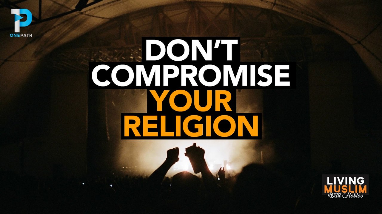 DON'T Compromise your religion