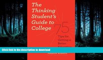 Pre Order The Thinking Student s Guide to College: 75 Tips for Getting a Better Education (Chicago