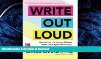 READ Write Out Loud: Use the Story To College Method, Write Great Application Essays, and Get into