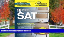 READ 10 Practice Tests for the SAT: For Students taking the SAT in 2015 or January 2016 (College