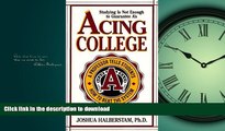 Read Book Acing College; A Professor Tells Students How to Beat the System #A# Kindle eBooks