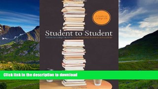 Read Book Student to Student: A Guide to College Life  Full Book