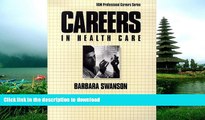 Read Book Careers in Health Care (Vgm Professional Careers) Barbara Swanson Full Book