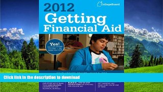 READ Getting Financial Aid 2012 (College Board Guide to Getting Financial Aid) The College Board