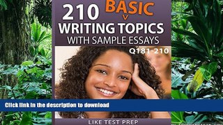 READ THE NEW BOOK 210 Basic Writing Topics with Sample Essays Q181-210 (240 Basic Writing Topics
