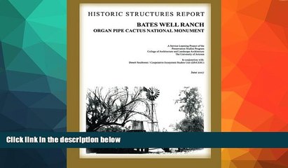 Price Bates Well Ranch Historic Structure Report: Organ Pipe Cactus National Monument U.S.