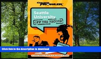 Hardcover Seattle University: Off the Record (College Prowler) (College Prowler: Seattle