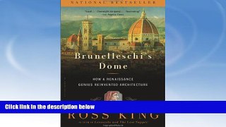 Best Price Brunelleschi s Dome: How a Renaissance Genius Reinvented Architecture Ross King For