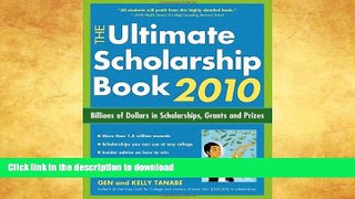 Read Book The Ultimate Scholarship Book 2010: Billions of Dollars in Scholarships, Grants and