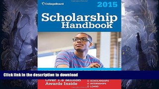 Read Book Scholarship Handbook 2015 (College Board Scholarship Handbook) #A#