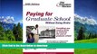 Pre Order Paying for Graduate School Without Going Broke, 2005 Edition (Graduate School Admissions