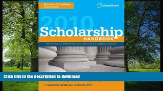 Read Book Scholarship Handbook 2010 (College Board Scholarship Handbook) The College Board Kindle