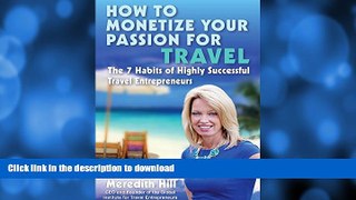 FAVORIT BOOK How to Monetize Your Passion for Travel: The Seven Habits of Highly Successful Travel