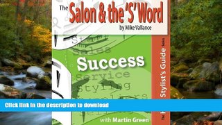 READ THE NEW BOOK The Salon   the  S  Word: Success (Hair Stylist s Guides) (Volume 2) READ NOW