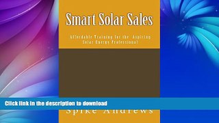 PDF ONLINE Smart Solar Sales: Affordable Training for the Aspiring Solar Energy Professional READ