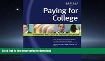 Pre Order Paying for College: Lowering the Cost of Higher Education (Kaplan Paying for College)
