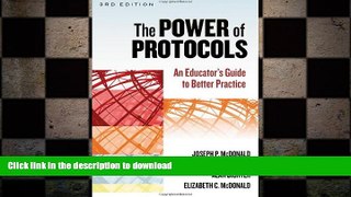 PDF ONLINE The Power of Protocols: An Educator s Guide to Better Practice, Third Edition (School