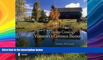 Price Timeless Crossings: Vermont s Covered Bridges Michael J. Mccormack PDF