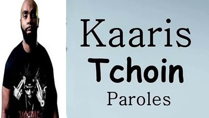 kaaris - tchoin paroles Lyrics