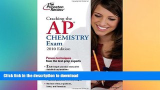 Pre Order Cracking the AP Chemistry Exam, 2010 Edition (College Test Preparation) #A# Full Book