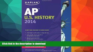 READ Kaplan AP U.S. History 2014 (Kaplan Test Prep) #A# Full Book