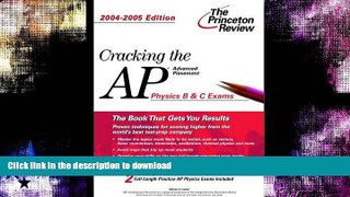 Pre Order Cracking the AP Physics B   C Exam, 2004-2005 Edition (College Test Prep) #A# Kindle