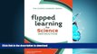 PDF ONLINE Flipped Learning for Science Instruction (The Flipped Learning Series) READ EBOOK